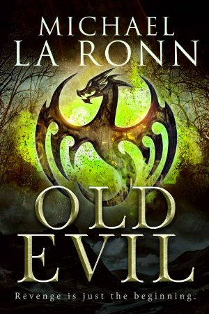 [The Last Dragon Lord 02] • Old Evil (The Last Dragon Lord Book 2)